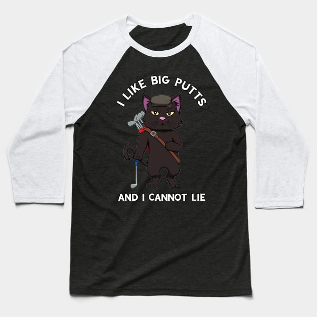 Golf Cat I like big putts and I cannot lie Golfing Baseball T-Shirt by MGO Design